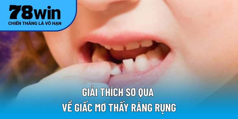 Giải thích sơ qua về giấc mơ thấy răng rụng